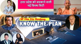 UP Film City – Know The Plan / Roadmap – अब चमकेगा उत्तर प्रदेश – Yogi Sarkar