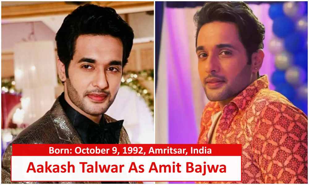 Aakash Talwar as Amit Bajwa Parineeti serial star cast real name and age