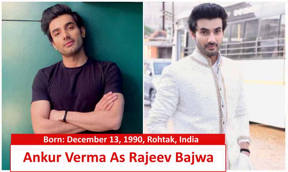 Ankur Verma as Rajeev Bajwa Parineeti serial star cast real name and age