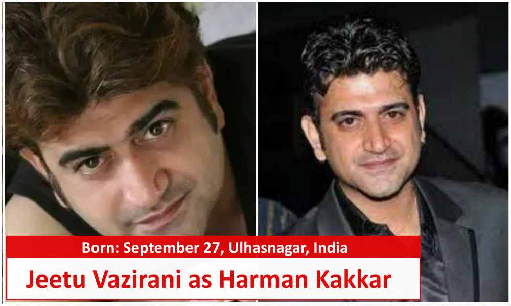 Jeetu Vazirani as Harman Kakkar Parineeti serial star cast real name and age