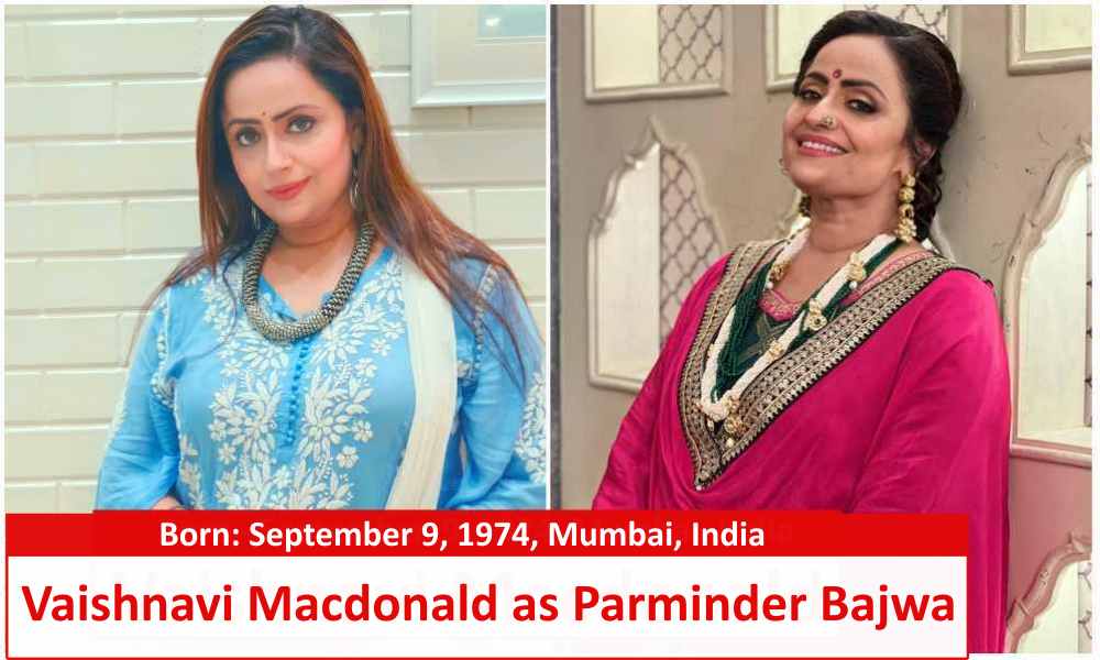 Vaishnavi Macdonald as Parminder Bajwa Parineeti serial star cast real name and age