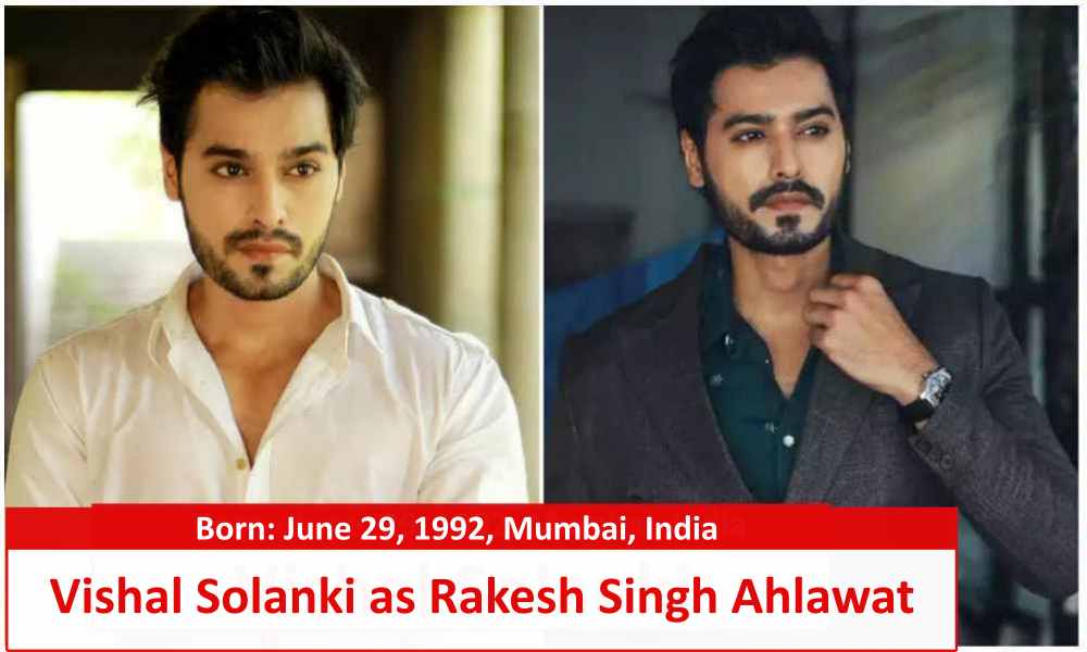 Vishal Solanki as Rakesh Singh Ahlawat Parineeti serial star cast real name and age