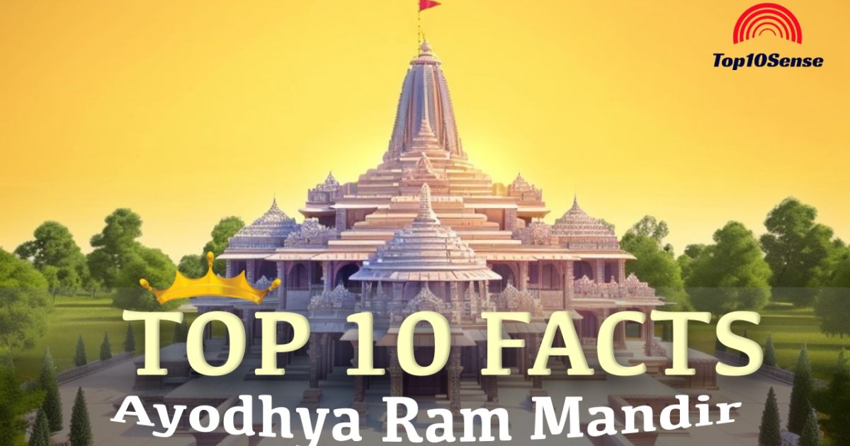 Ayodhya Ram Mandir Top 10 Facts You Need To Know About The Ram Temple Top10sense