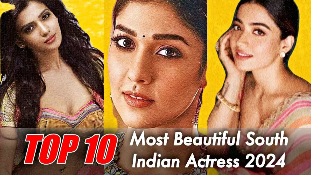 Top 10 Most Beautiful South Indian Actress 2024