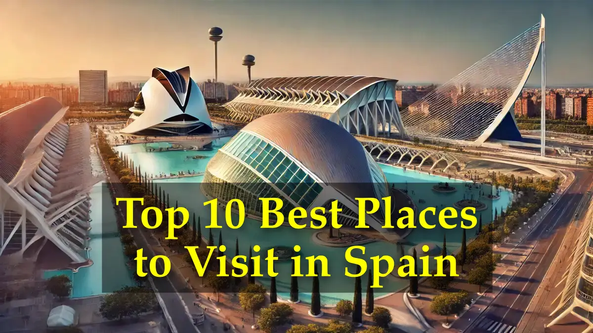 Top 10 Best Places to Visit in Spain