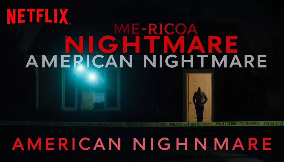 American Nightmare documentary series on Netflix 2025